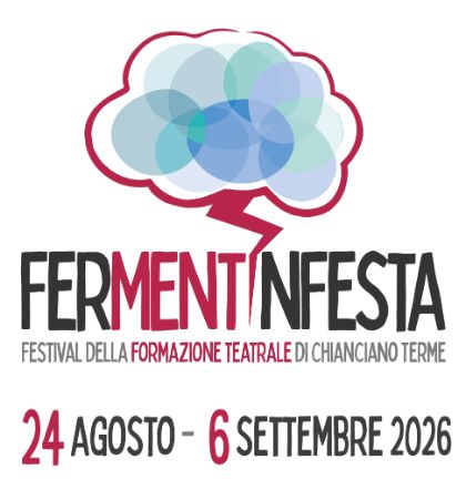 FERMENTINFESTA - Festival della formazione teatrale di Chianciano Terme